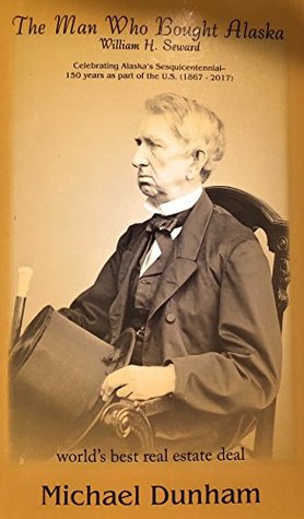 The Man Who Bought Alaska: William H. Seward (Paperback)