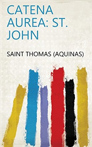Catena Aurea: St. John