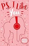 P.S. I Like You by Kasie West