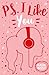 P.S. I Like You by Kasie West