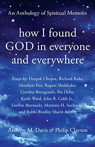 How I Found God in Everyone and Everywhere: An Anthology of Spiritual Memoirs (Kindle Edition)