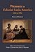 Women in Colonial Latin America, 1526 to 1806 by Nora E. Jaffary
