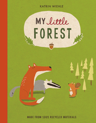 My Little Forest (A Natural World Board Book)