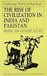 Ancient History: The Rise in Civilization in India and Pakistan [Dec 01, 2006] Allchin, Bridget and Allchin, Raymond
