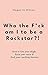 Who The F*ck Am I To Be a Rockstar?! by Megan Jo Wilson