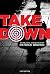 Takedown: The Attempted Political Assassination of