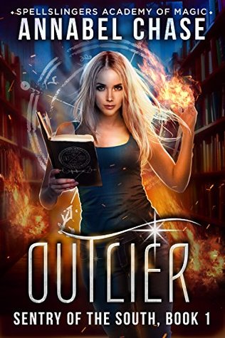 Outlier (Sentry of the South, #1; Spellslingers Academy of Magic, #4)