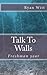 Talks to Walls (Volume 1)