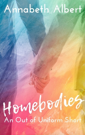 Homebodies (Out of Uniform, #4.5)