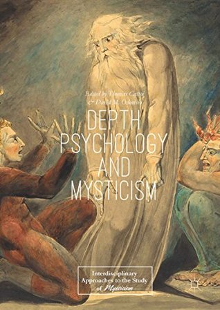 Depth Psychology and Mysticism (Interdisciplinary Approaches to the Study of Mysticism)