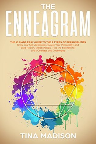 Enneagram: The #1 Made Easy Guide to the 9 Types of Personalities. Grow Your Self-Awareness, Evolve Your Personality, and Build Healthy Relationships. ... Challegens (Personality Psychology Guide)