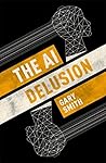 The AI Delusion