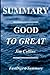 Summary - Good to Great: By Jim Collins - Why Some Companies Make the Leap... And Others Don't
