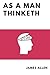 As a Man Thinketh (Illustrated)