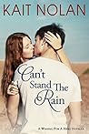 Can't Stand the Rain by Kait Nolan