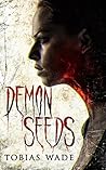 Demon Seeds: A Su...