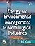 ENERGY AND ENVIRONMENT MANAGEMENT IN METALLURGICAL INDUSTRIES