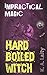 Hard-Boiled Witch: Impracti...