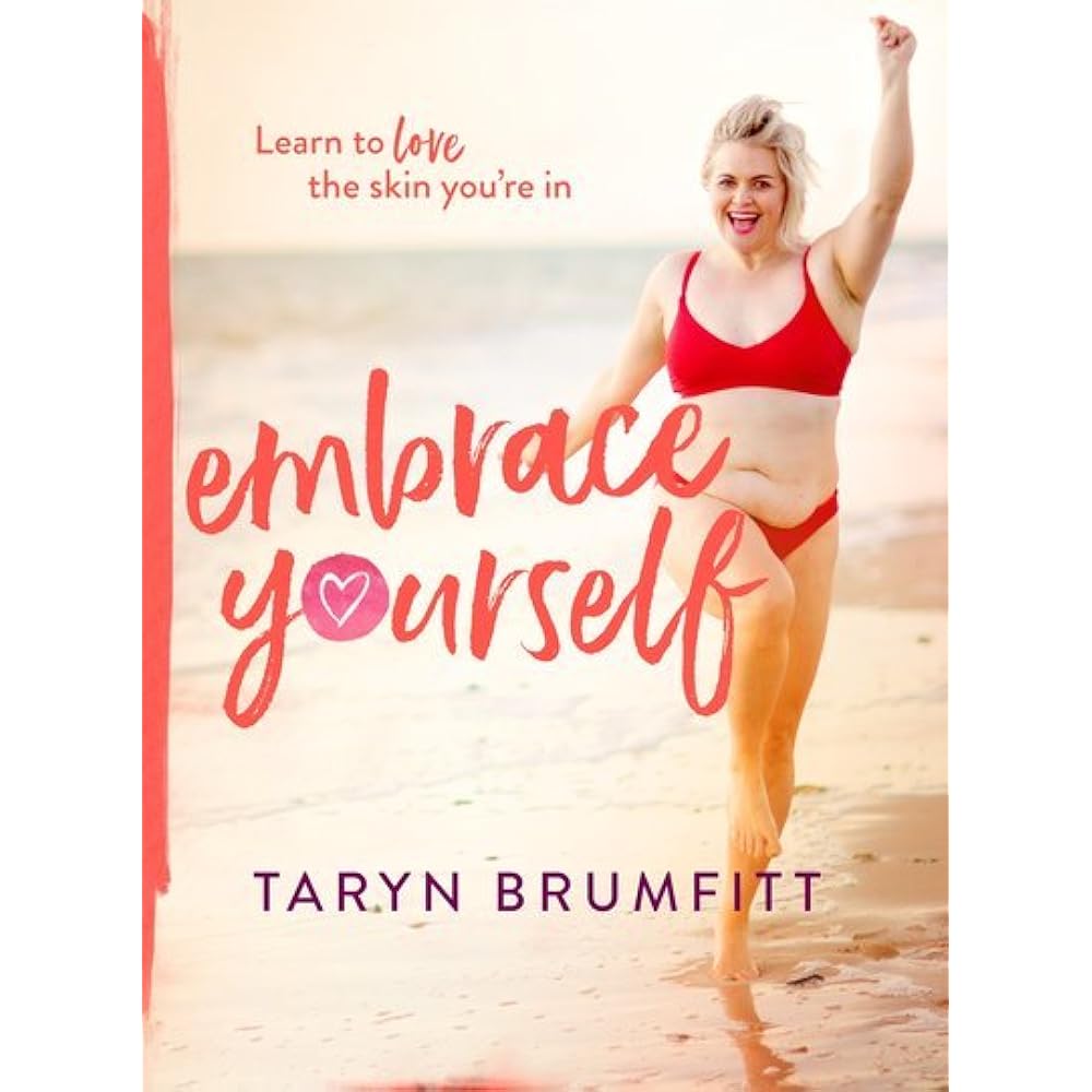 Embrace Yourself By Taryn Brumfitt