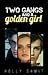 Two Gangs and a Golden Girl