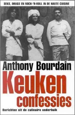 Keukenconfessies: berichten uit de culinaire onderbuik