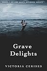 Grave Delights by Victoria Cerises