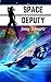 Space Deputy (Interstellar Sheriff, #1)