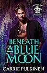 Beneath a Blue Moon by Carrie Pulkinen