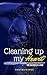 Cleaning Up My Heart: One B...