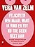 Feliciteer hém maar. Want ik vind er tot nu toe geen reet aan. by Vera van Zelm Feliciteer hém maar. Want ik vind er tot nu toe geen reet aan. by Vera van Zelm