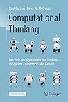 Computational Thinking: Die Welt des algorithmischen Denkens – in Spielen, Zaubertricks und Rätseln (German Edition)