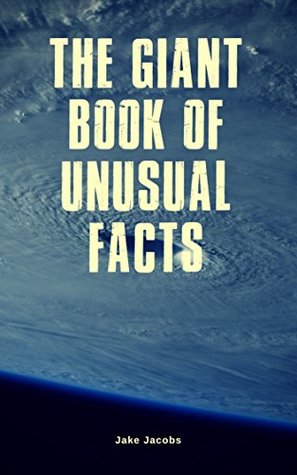 The Giant Book Of Unusual Facts (The Big Book Of Facts 18)