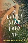 A Little Bird Told Me by Marianne Holmes
