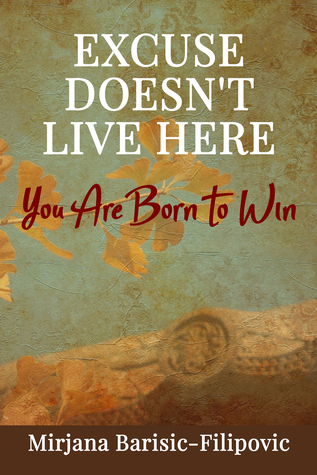 Excuse Doesn't Live Here: You are Born to Win (Kindle Edition)