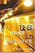 Us Ones In Between (A Novel)