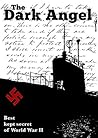 The Dark Angel: Best kept secret of the World War II