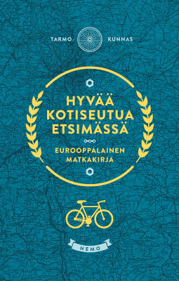 Hyvää kotiseutua etsimässä. Eurooppalainen matkakirja