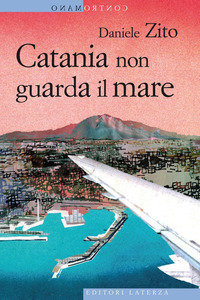 Catania non guarda il mare (Kindle Edition)
