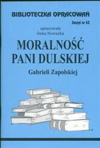 Biblioteczka Opracowań Moralność Pani Dulskiej Gabrieli Zapolskiej Zeszyt nr 43