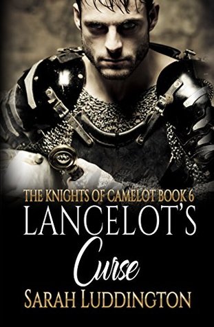 Lancelot's Curse (The Knights Of Camelot #6)