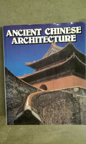 Ancient Chinese Architecture (Hardcover)