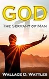 God: The Servant of Man