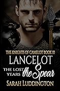 Lancelot The Lost Years: The Spear