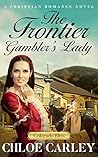 The Frontier Gambler's Lady (Colorado Reborn #4) The Frontier Gambler's Lady (Colorado Reborn #4)