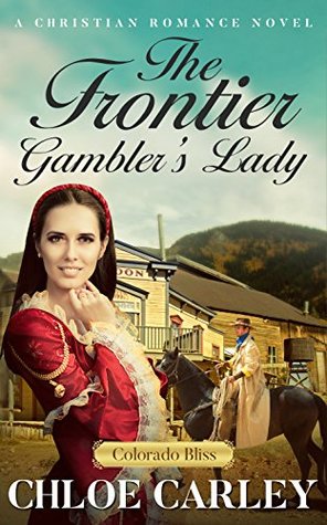 The Frontier Gambler's Lady (Colorado Reborn #4)