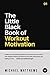 The Little Black Book of Workout Motivation (The Bigger Leaner Stronger Series 5)