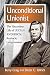 Unconditional Unionist: The...