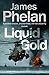 Liquid Gold by James  Phelan