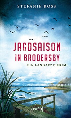 Jagdsaison in Brodersby: Ein Landarzt-Krimi (German Edition)