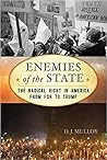 Enemies of the State: The Radical Right in America from FDR to Trump Enemies of the State: The Radical Right in America from FDR to Trump